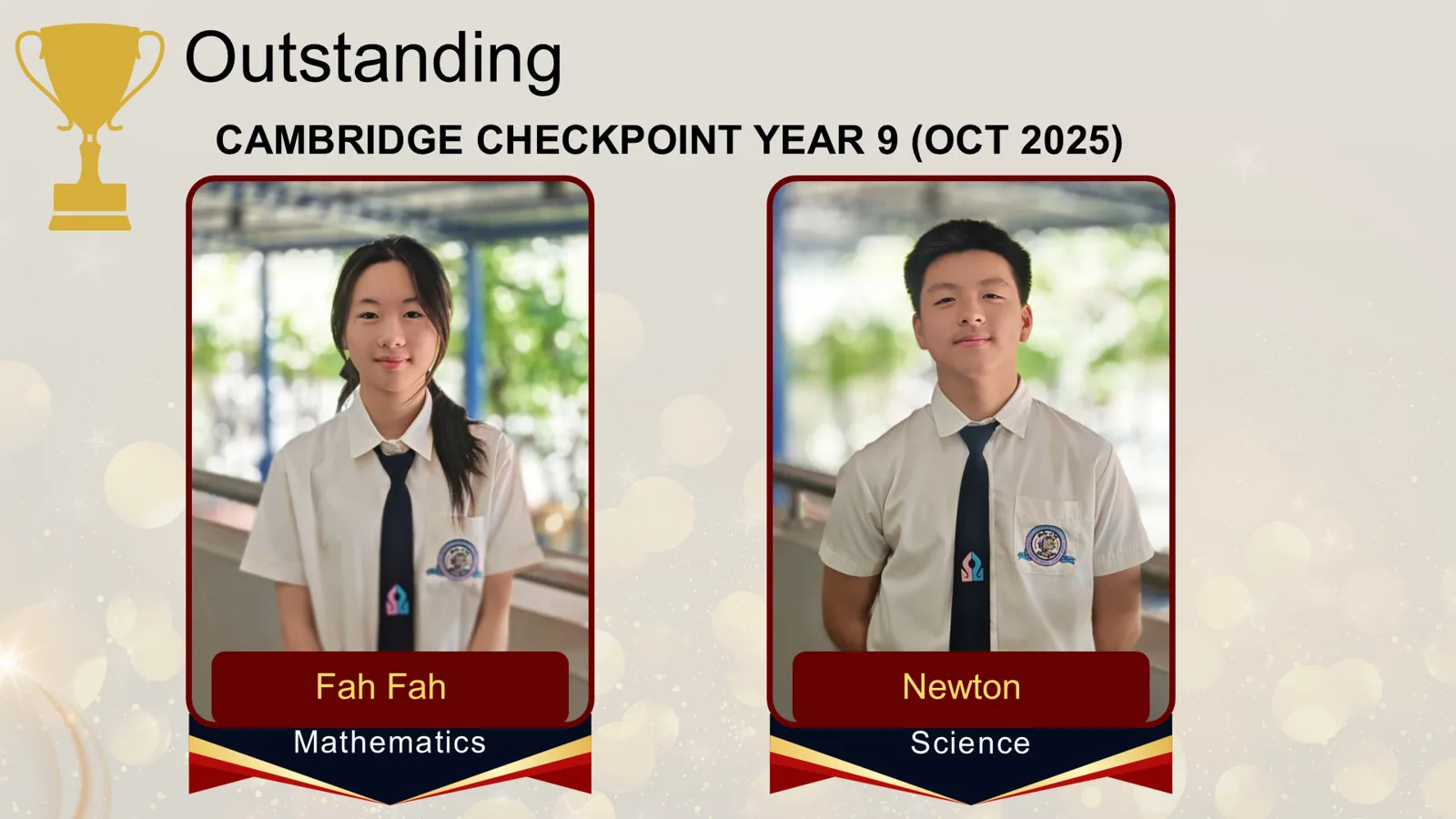 Cambridge Checkpoint Year 9 (Oct 2025), Outstanding — Fah Fah (Mathematics) and Newton (Science)